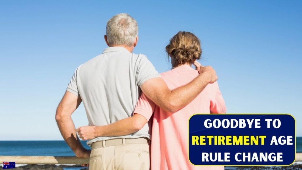 Goodbye to Retirement at 65: Australia Flags Major Pension and Super Policy Overhaul